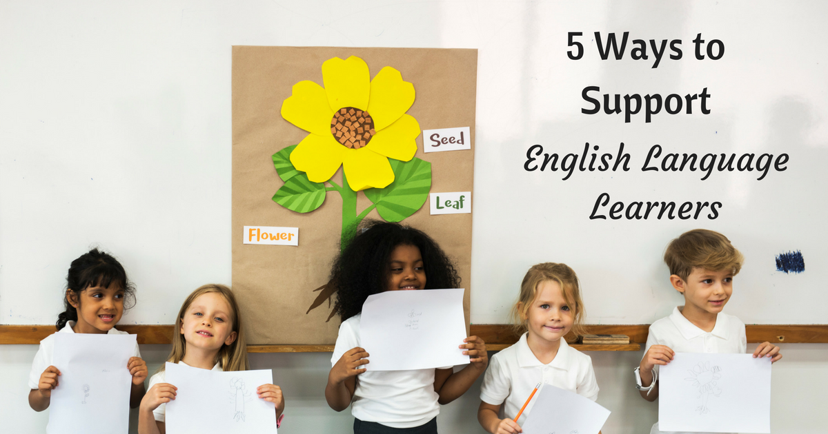 5 Ways To Support And Embrace English Language Learners - Inspired ...