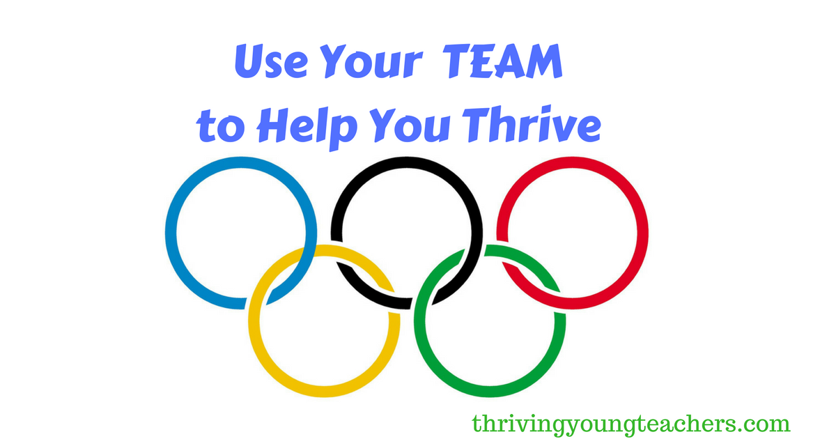 Use your team to help you thrive as a teacher. 