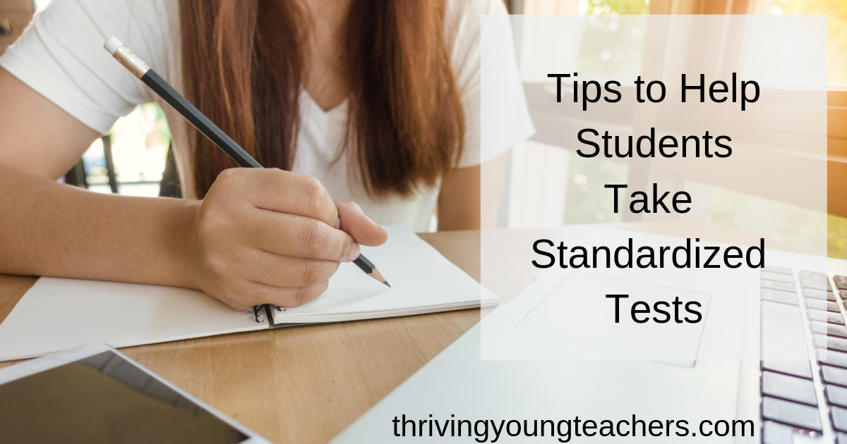 Tips To Help Students Take Standardized Tests - Thriving Young Teachers